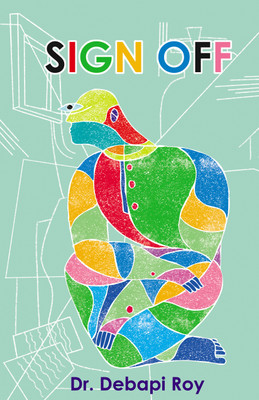 Sign Off(Hardcover, Dr. Debapi Roy)