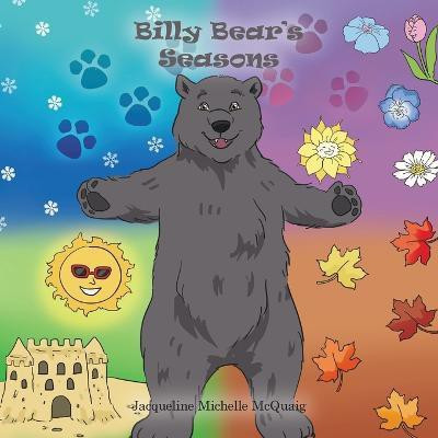 Billy Bear's Seasons(English, Paperback, McQuaig Jacqueline Michelle)