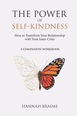 The Power of Self-Kindness (Companion Workbook)(English, Paperback, Braime Hannah)