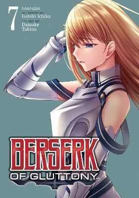 Berserk of Gluttony (Manga) Vol. 7(English, Paperback, Ichika Isshiki)
