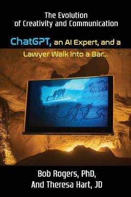 ChatGPT, an AI Expert, and a Lawyer Walk Into a Bar...(English, Paperback, Rogers Theresa)