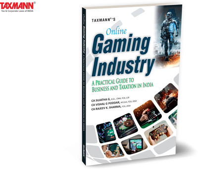 Taxmann's Online Gaming Industry | A Practical Guide to Business and Taxation in India – In-depth analysis focusing on evolution, legal framework and taxation [Income-tax and GST] challenges(Paperback, CA. Sujatha G, CA. Vishal Govindprasad Poddar, CA. Rajeev K. Sharma)