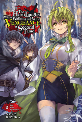 The Hero Laughs While Walking the Path of Vengeance a Second Time, Vol. 2 (light novel)(English, Paperback, Nero Kizuka Humphrey)