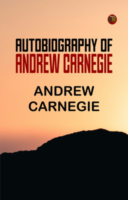 Autobiography of Andrew Carnegie(Paperback, Andrew Carnegie)
