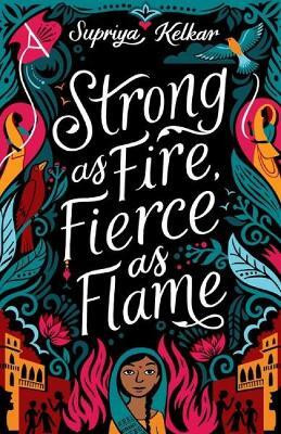 Strong As Fire, Fierce As Flame(English, Hardcover, Kelkar Supriya)