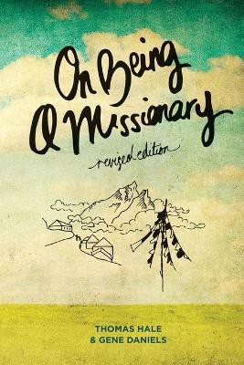 On Being a Missionary (Revised Edition)(English, Paperback, Hale Thomas Dr)