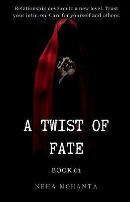 A Twist of Fate(English, Paperback, Mohanta Neha)