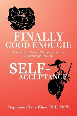 Finally Good Enough(English, Paperback, Rhoe Msw Stephanie Clark PhD)
