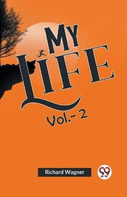 My Life(English, Paperback, Wagner Richard)