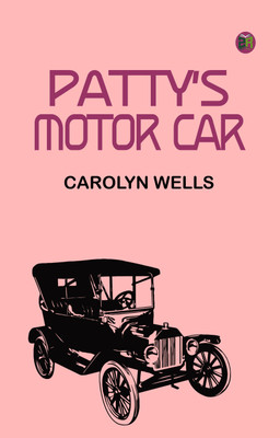 Patty's Motor Car(Paperback, Carolyn Wells)