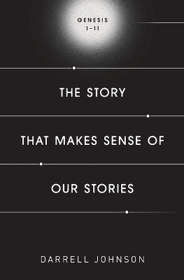 The Story That Makes Sense Of Our Stories(English, Paperback, Johnson Darrell W)
