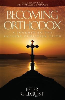 Becoming Orthodox(English, Paperback, Gillquist Peter E)