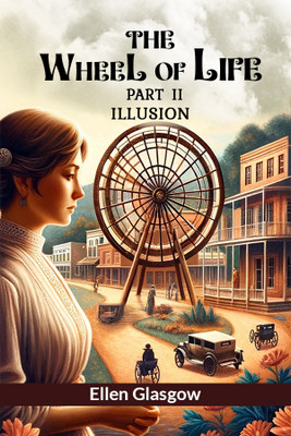 The Wheel of Life PART II (Edition2024)(English, Paperback, Glasgow Ellen)