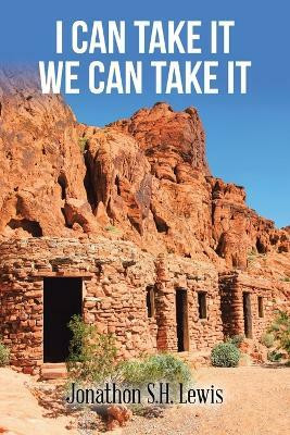 I Can Take It We Can Take It(English, Paperback, Lewis Jonathon S H)