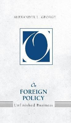 On Foreign Policy(English, Hardcover, George Alexander L.)