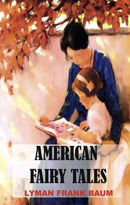 American Fairy Tales(Paperback, Lyman Frank Baum)