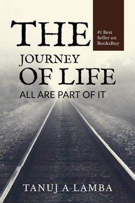 The Journey of Life  - The journey of life is not about the destination but(English, Paperback, A Tanuj)