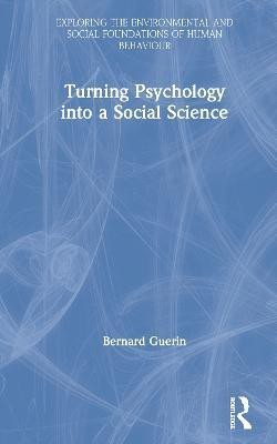 Turning Psychology into a Social Science(English, Hardcover, Guerin Bernard)