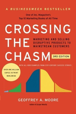 Crossing the Chasm, 3rd Edition(Paperback, Geoffrey A. Moore)