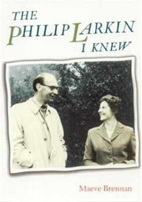 The Philip Larkin I Knew(English, Paperback, Brennan Maeve)