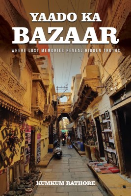 Yaado Ka Bazaar: Where Lost Memories Reveal Hidden Truths(Paperback, Kumkum Rathore)