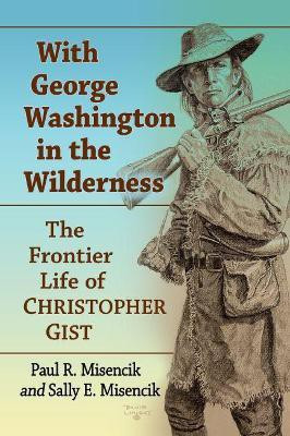 With George Washington in the Wilderness(English, Paperback, Misencik Paul R.)