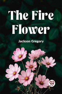 The Fire Flower (Edition2023)(English, Paperback, Gregory Jackson)