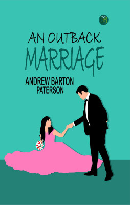 An Outback Marriage(Paperback, ANDREW BARTON PATERSON)