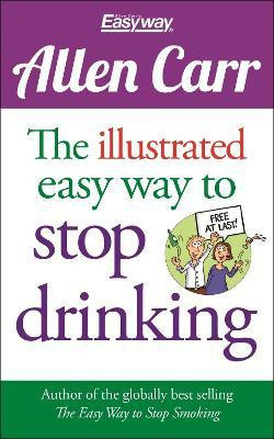 The Illustrated Easy Way to Stop Drinking(English, Paperback, Carr Allen)