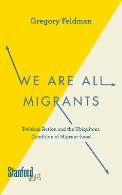 We Are All Migrants(English, Paperback, Feldman Gregory)
