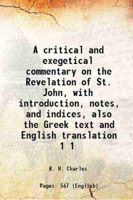 A critical and exegetical commentary on the Revelation of St. John, with introduction, notes, and indices, also the Greek text and English translation Volume 1 1920 [Hardcover](Hardcover, R. H. Charles)