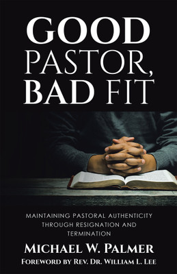 Good Pastor, Bad Fit(English, Hardcover, Palmer Michael W)