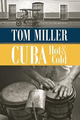 Cuba, Hot and Cold(English, Paperback, Miller Tom)