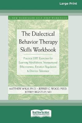 The Dialectical Behavior Therapy Skills Workbook(English, Paperback, McKay Matthew)