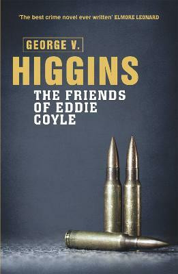 The Friends of Eddie Coyle(English, Paperback, Higgins George V.)
