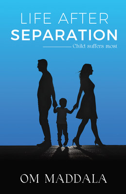 Life After Separation  - Child Suffers Most(English, Paperback, Om Maddala)