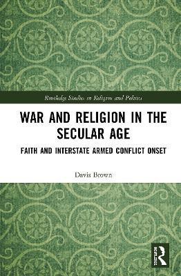 War and Religion in the Secular Age(English, Hardcover, Brown Davis)