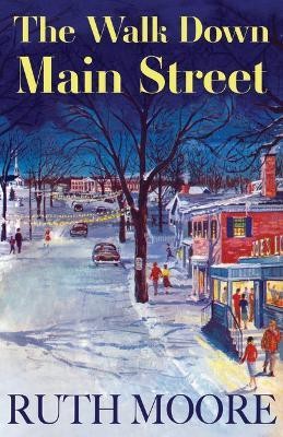 The Walk Down Main Street(English, Paperback, Moore Ruth)