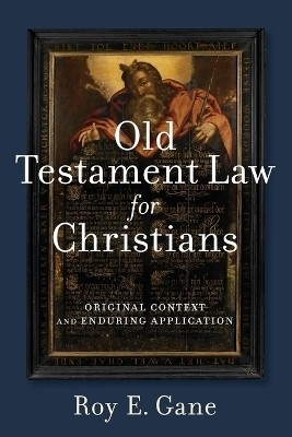 Old Testament Law for Christians - Original Context and Enduring Application(English, Paperback, Gane Roy E.)