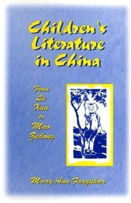 Children's Literature in China: From Lu Xun to Mao Zedong(English, Paperback, Farquhar Mary Ann)