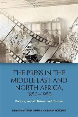 The Press in the Middle East and North Africa, 1850-1950(English, Electronic book text, Gorman Anthony)