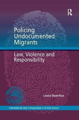 Policing Undocumented Migrants(English, Paperback, Boon-Kuo Louise)