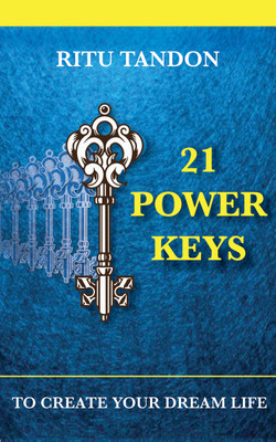 21 Power Keys - To Create Your Dream Life(Paperback, Ritu Tandon)