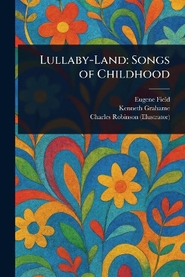 Lullaby-Land(English, Paperback, Field Eugene)