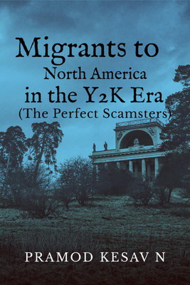 Migrants to North America in the Y2K Era(English, Paperback, Pramod Kesav N)
