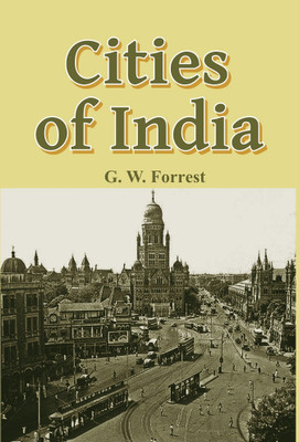 Cities of India(Paperback, G. W. Forrest)