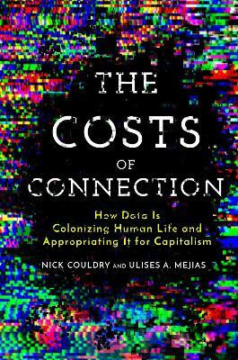 The Costs of Connection(English, Paperback, Couldry Nick)