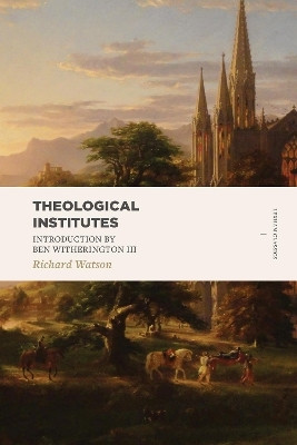 Theological Institutes(English, Paperback, Watson Richard)