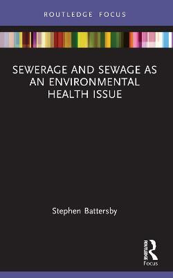 Sewerage and Sewage as an Environmental Health Issue(English, Paperback, Battersby Stephen)