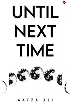 Until Next Time(English, Paperback, Aayza Ali)